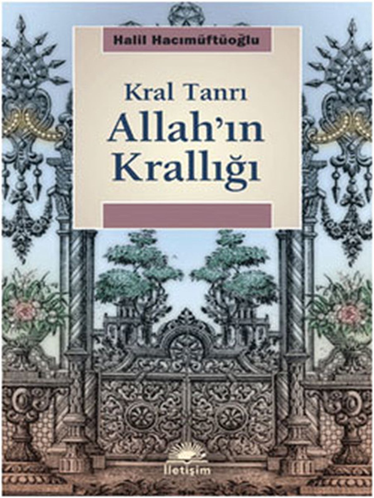 Halil HacımüftüoğluDinKral Tanrı Allah'ın Krallığı