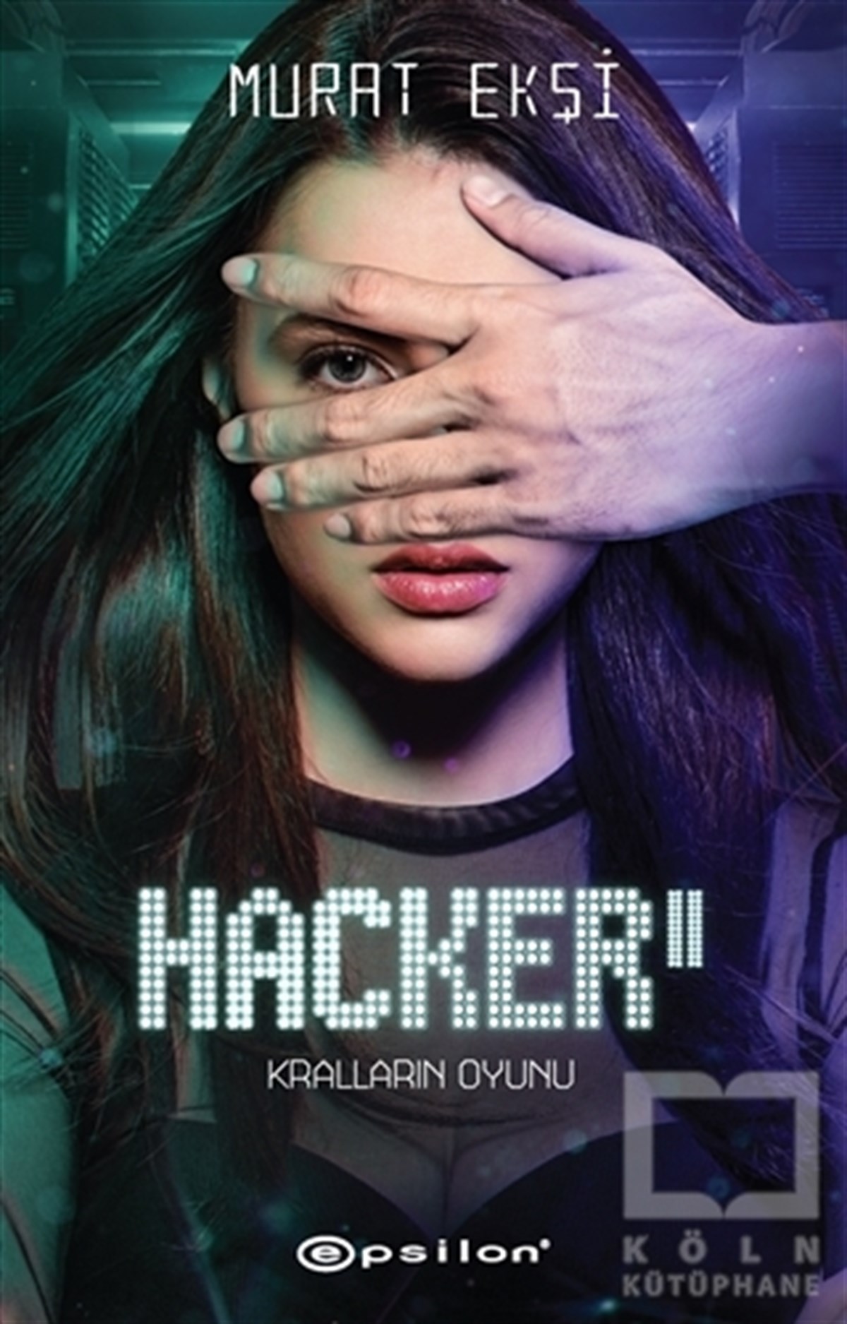 Murat EkşiTürkçe RomanlarKralların Oyunu - Hacker 2