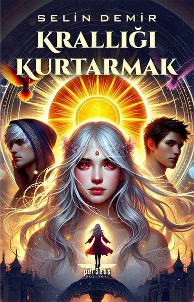 Selin DemirFantasy und RomaneKrallığı Kurtarmak