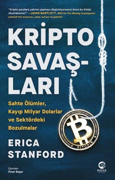 Erica StanfordEkonomi KitaplarıKripto Savaşları: Sahte Ölümler Kayıp Milyar Dolarlar ve Sektördeki Bozulmalar