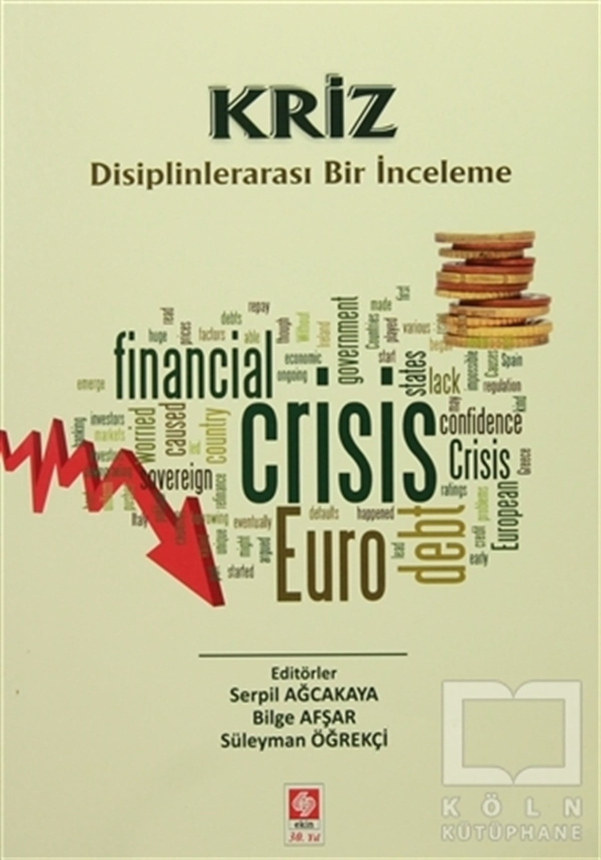 Süleyman ÖğrekçiAraştırma-İnceleme-KuramKriz Disiplinlerarası Bir İnceleme