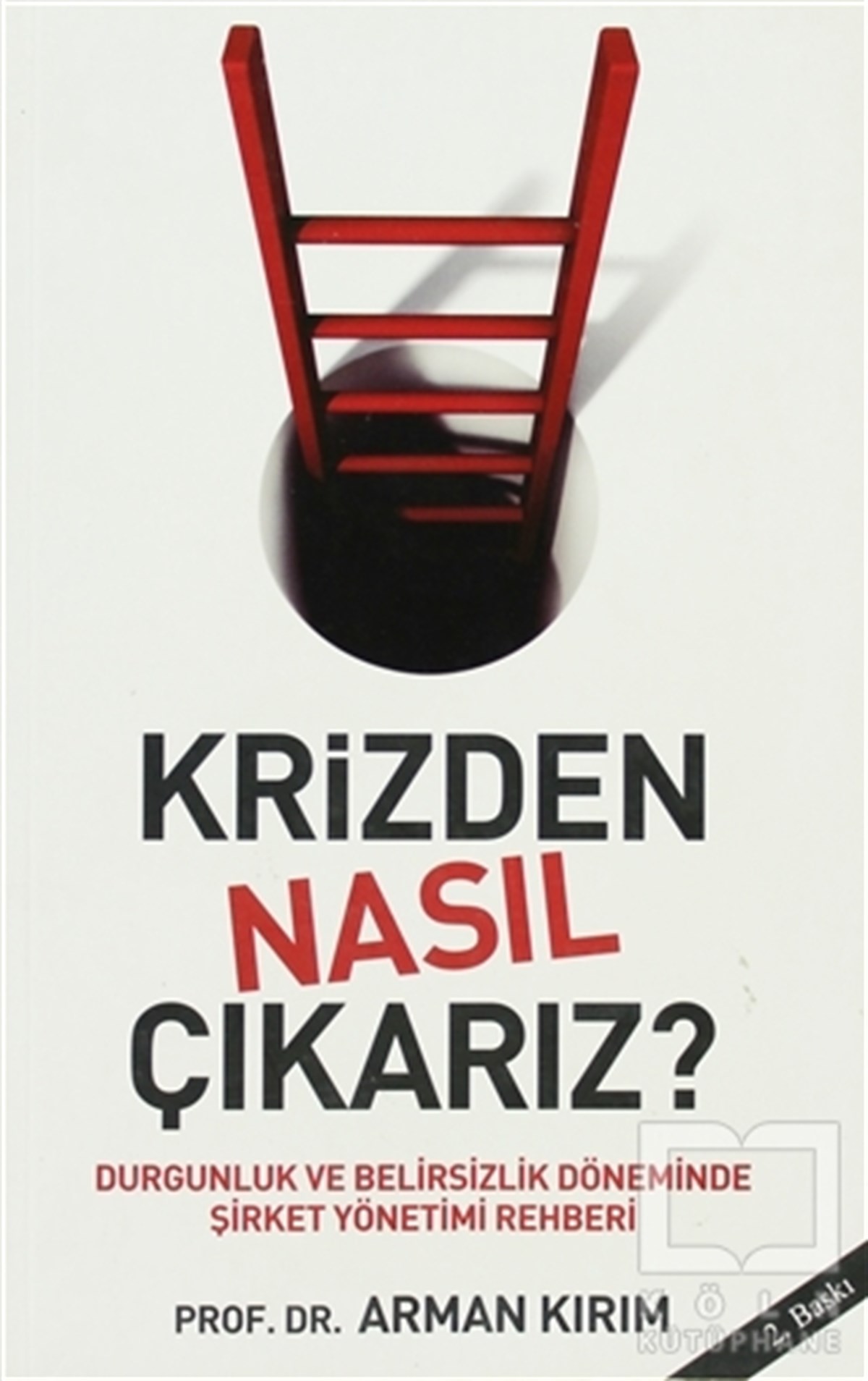 Arman Kırımİş DünyasıKrizden Nasıl Çıkarız?
