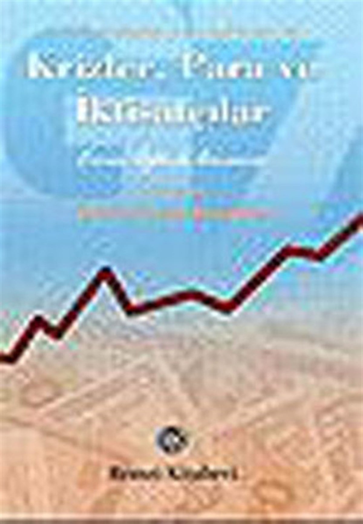 Ercan KumcuWirtschaftsbücherKrizlerPara ve İktisatçılar