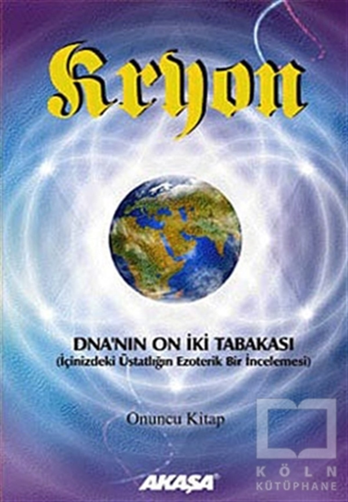 Lee CarrollGenel KonularKryon 10. Kitap -DNA’nın 12 Tabakası