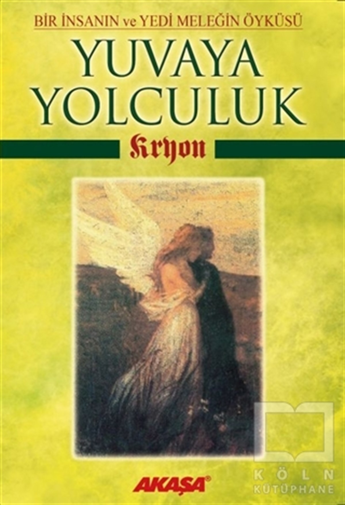 Lee CarrollFantastikKryon: Yuvaya Yolculuk