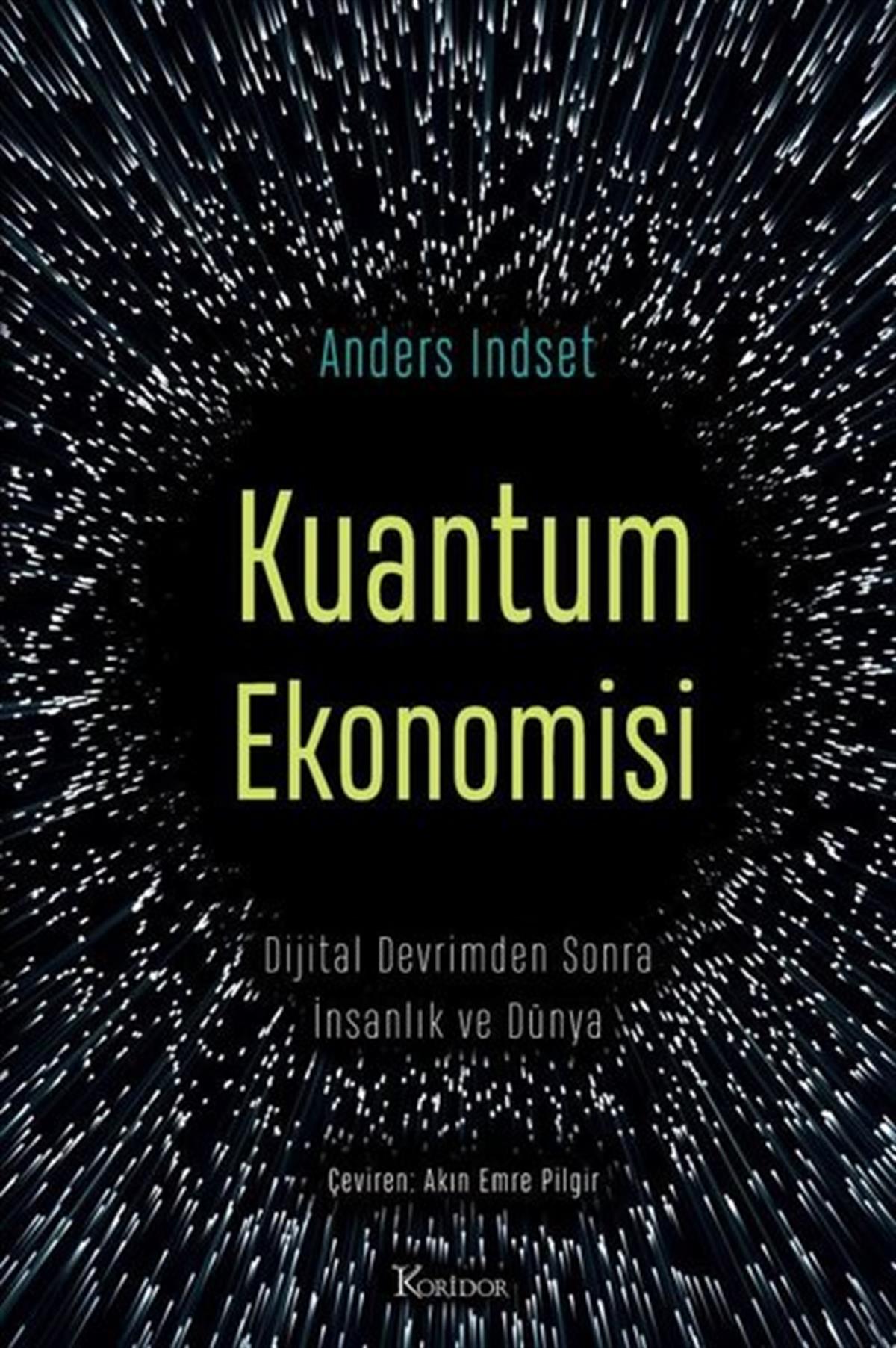 Anders İndsetEkonomi KitaplarıKuantum Ekonomisi - Dijital Devrimden Sonra İnsanlık ve Dünya