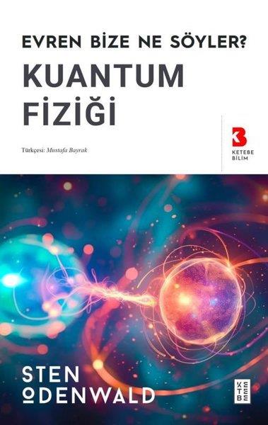 Sten OdenwaldPopüler Bilim KitaplarıKuantum Fiziği - Evren Bize Ne Söyler?