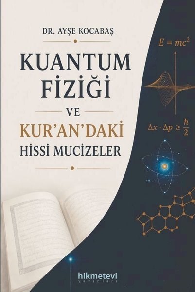 Ayşe Kocabaşİslami KitaplarKuantum Fiziği ve Kur'an'daki Hissi Mucizeler