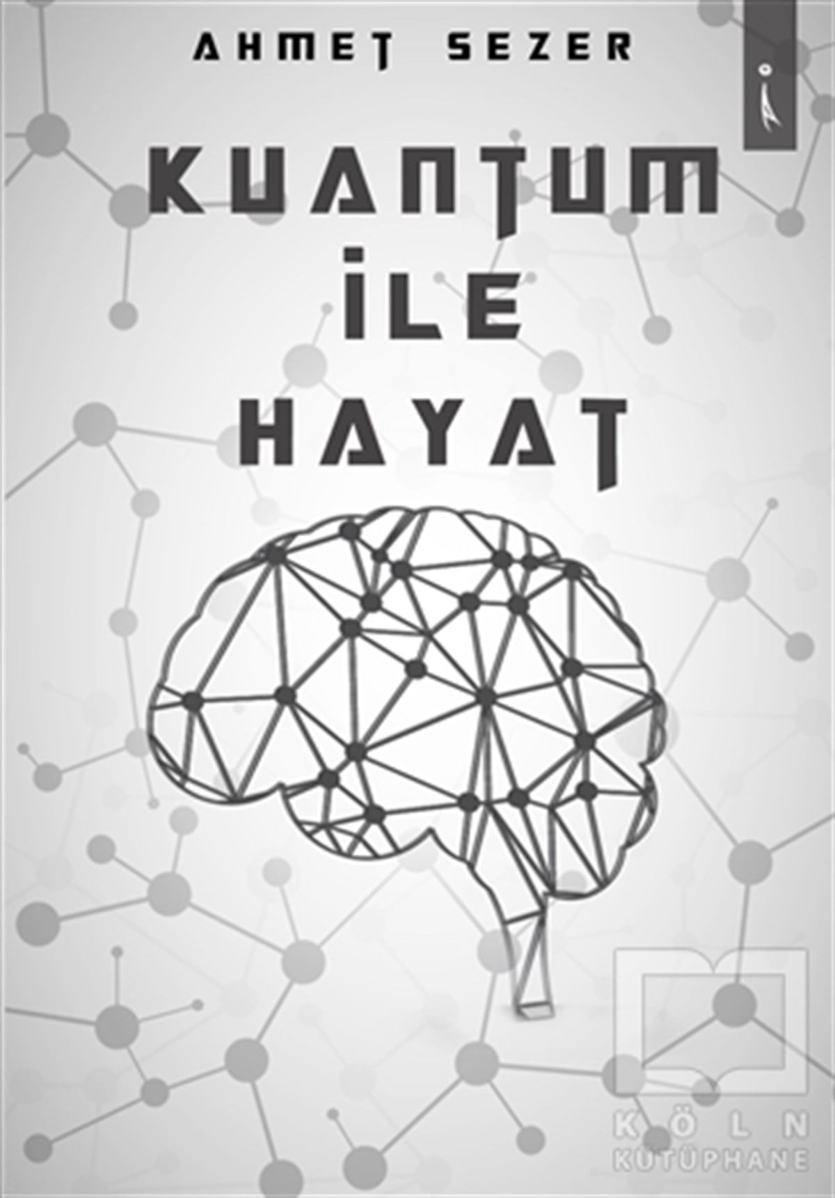 Ahmet SezerDenemeKuantum İle Hayat