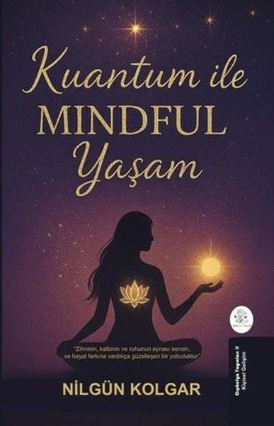 Nilgün KolgarBücher zur persönlichen EntwicklungKuantum İle Mindful Yaşam