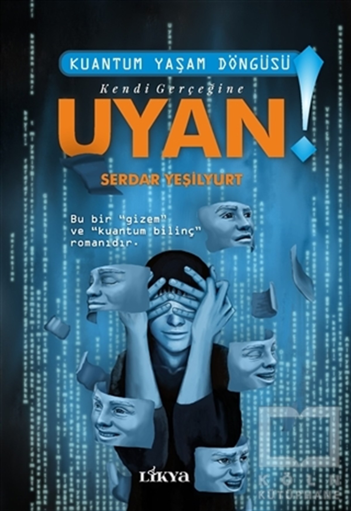 Kuantum Yaşam Döngüsü - Kendi Gerçeğine Uyan