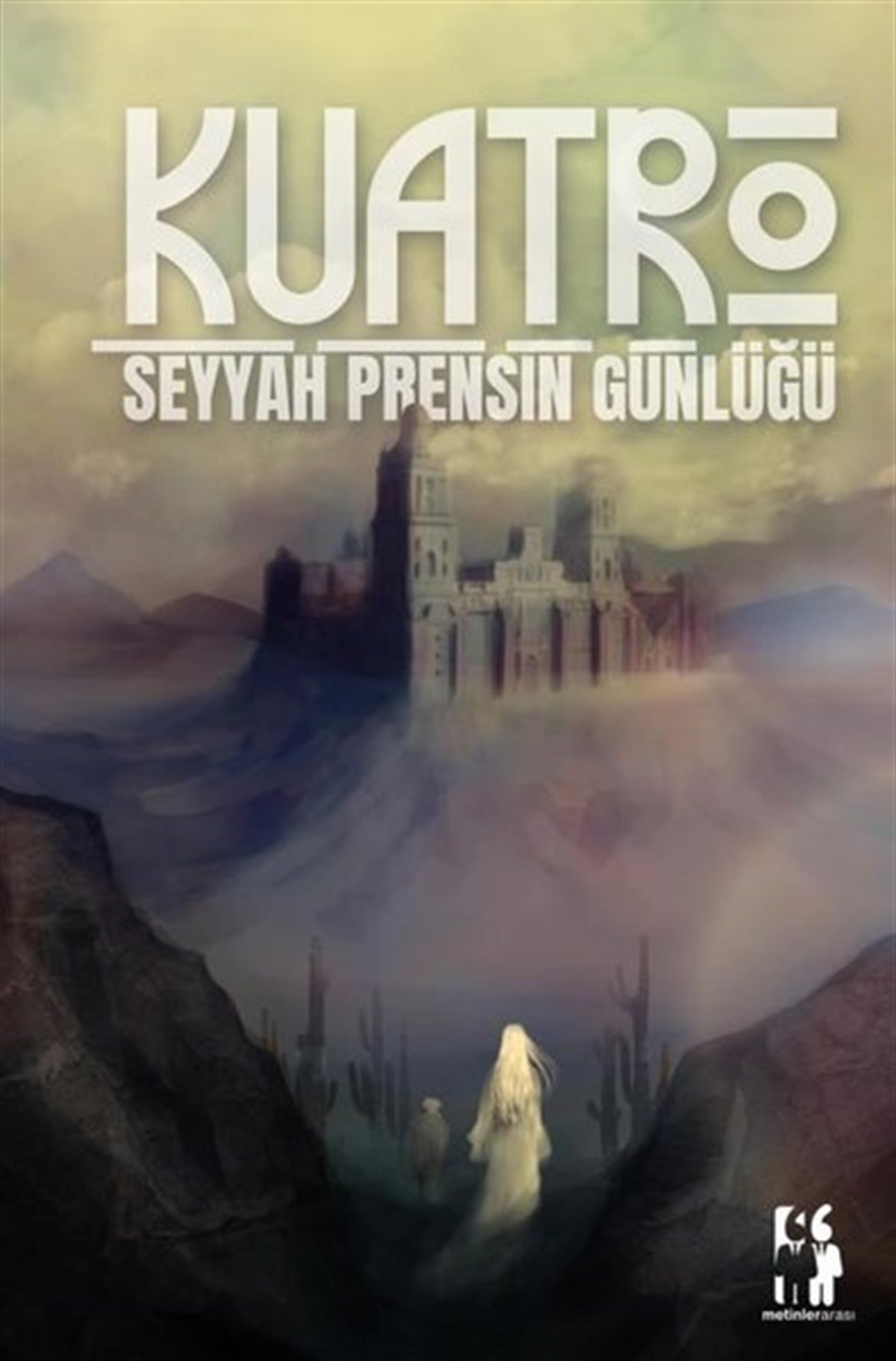 S. Sinan ÖzerFantasy und RomaneKuatro - Seyyah Prensin Günlüğü