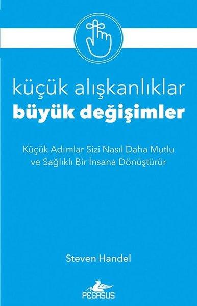 Steven HandelKişisel Gelişim KitaplarıKüçük Alışkanlıklar Büyük Değişimler