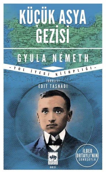 Gyula NemethGezi Rehberi KitaplarıKüçük Asya Gezisi - Yol İyesi Kitaplığı