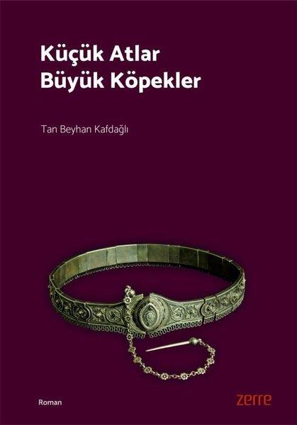 Tan Beyhan KafdağlıTürk RomaniKüçük Atlar Büyük Köpekler