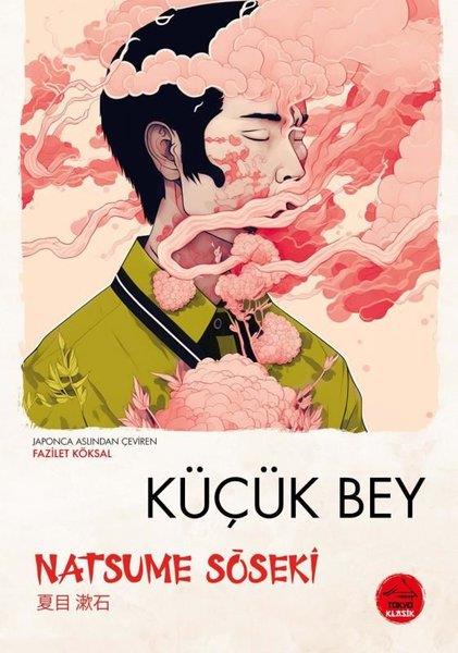 Natsume SosekiDünya RomanKüçük Bey - Japon Klasikleri Dizisi 5