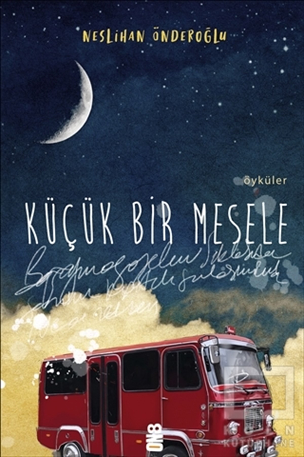 Neslihan ÖnderoğluHikaye (Öykü) KitaplarıKüçük Bir Mesele