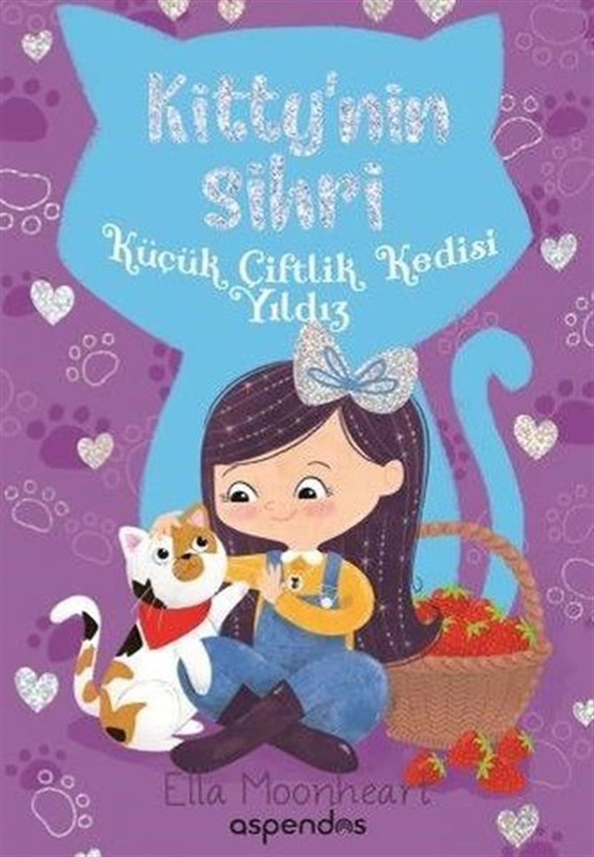 Ella MoonheartÇocuk Gençlik RomanlarıKüçük Çiftlik Kedisi Yıldız-Kitty'nin Sihri