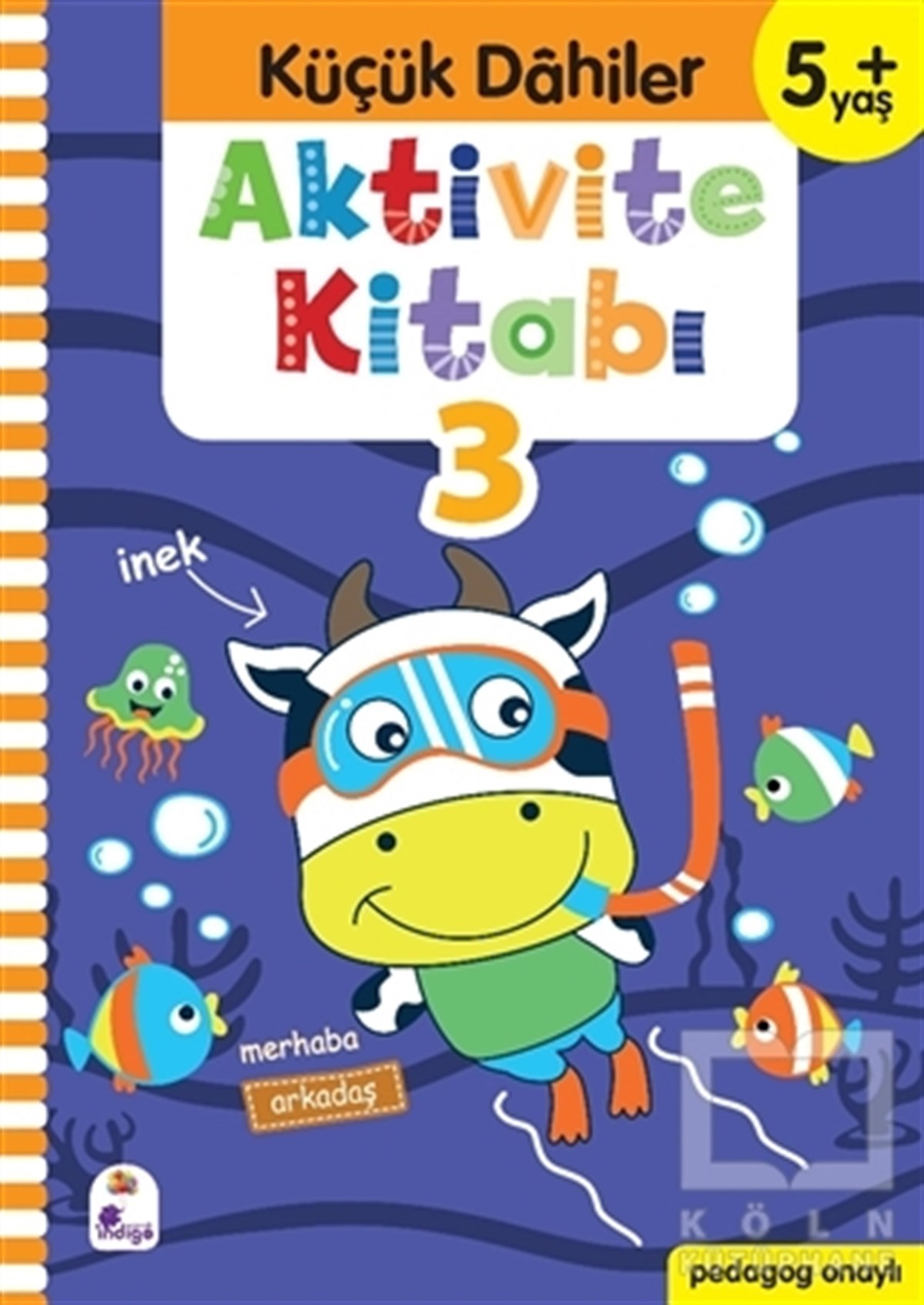 Ayça G. DerinEtkinlik KitaplarıKüçük Dahiler Aktivite Kitabı 3 (5+ Yaş)