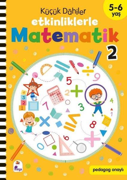 KolektifEgitim Etkinlik KitaplariKüçük Dahiler - Etkinliklerle Matematik 2. Kitap 5 - 6 Yaş