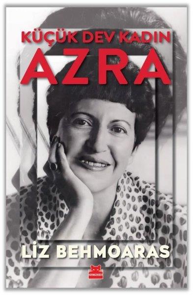 Liz BehmoarasHistorische Biographie und AutobiographieKüçük Dev Kadın: Azra