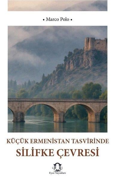 Marco PoloEtnolojiKüçük Ermenistan Tasvirinde Silifke Çevresi