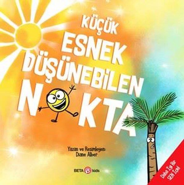 Diane AlberEgitim Etkinlik KitaplariKüçük Esnek Düşünebilen Nokta - Daha İyi Bir Sen İçin