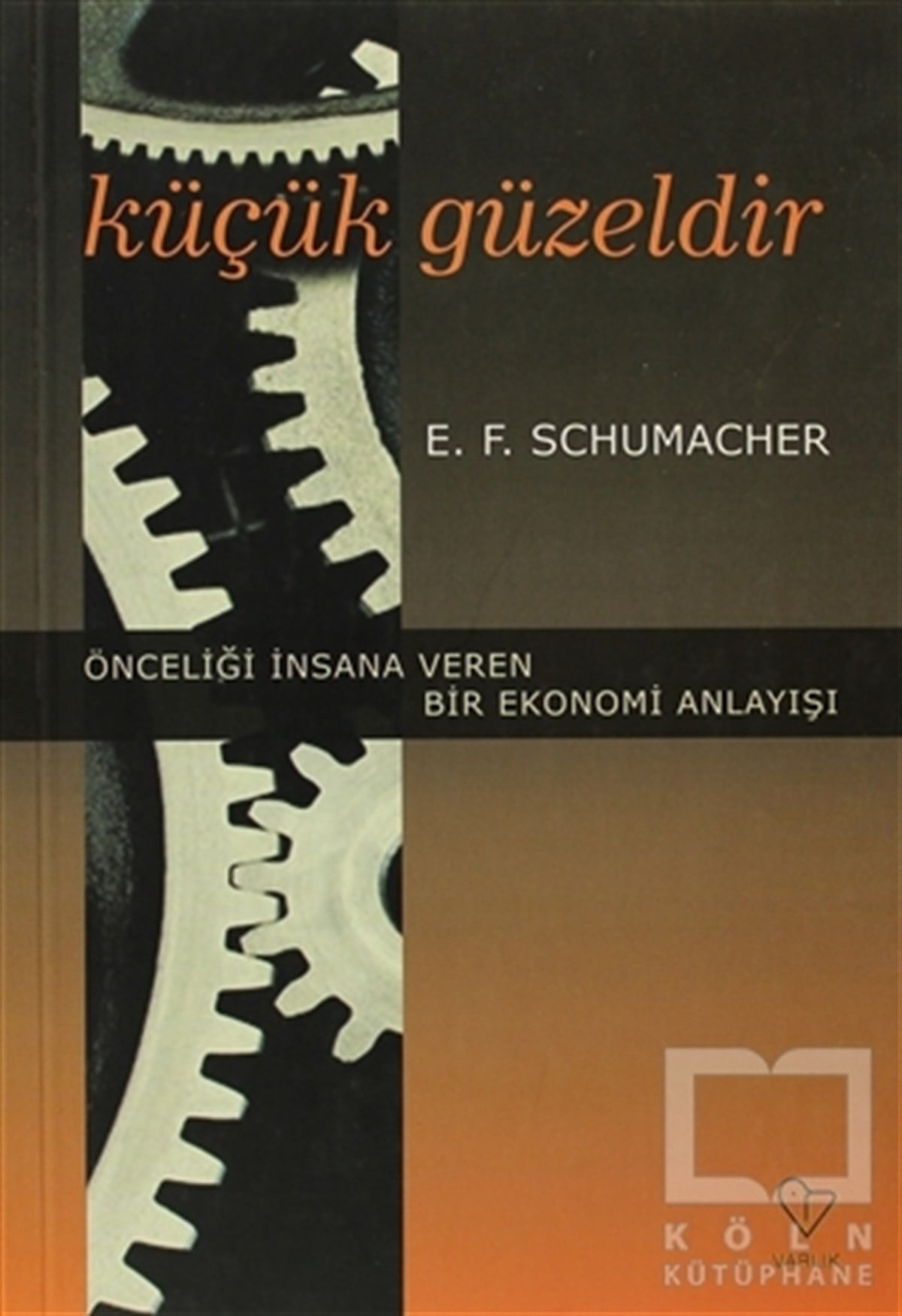 E. F. SchumacherAraştırma & İnceleme ve Referans KitaplarıKüçük Güzeldir