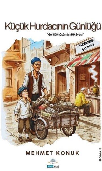 Mehmet KonukHikaye (Öykü) KitaplarıKüçük Hurdacının Günlüğü - Geri Dönüşümün Hikayesi