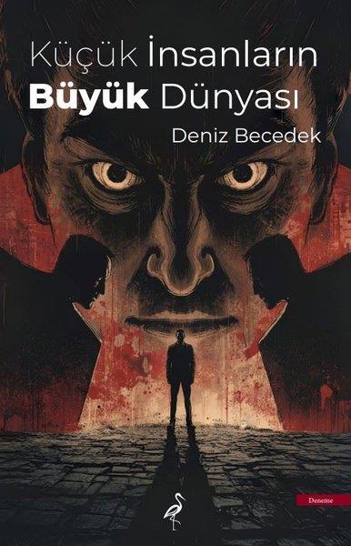 Deniz BecedekDeneme KitaplarıKüçük İnsanların Büyük Dünyası