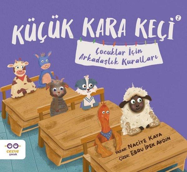 Naciye KayaEgitim Etkinlik KitaplariKüçük Kara Keçi 2 - Çocuklar İçin Arkadaşlık Kuralları