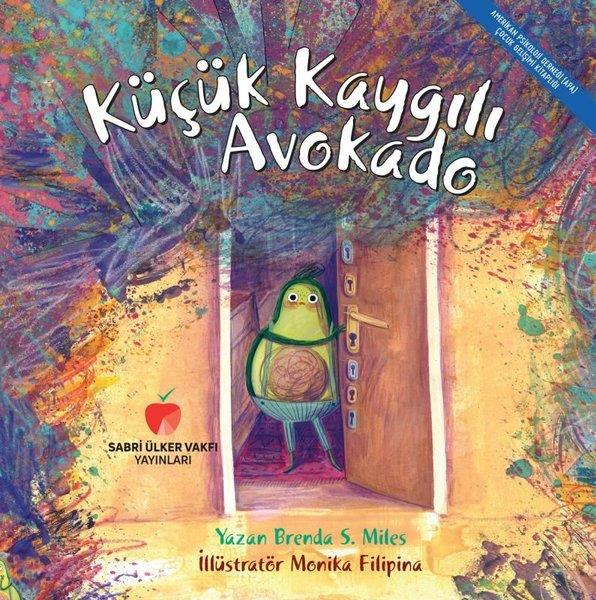 Brenda S. MilesEgitim Etkinlik KitaplariKüçük Kaygılı Avokado