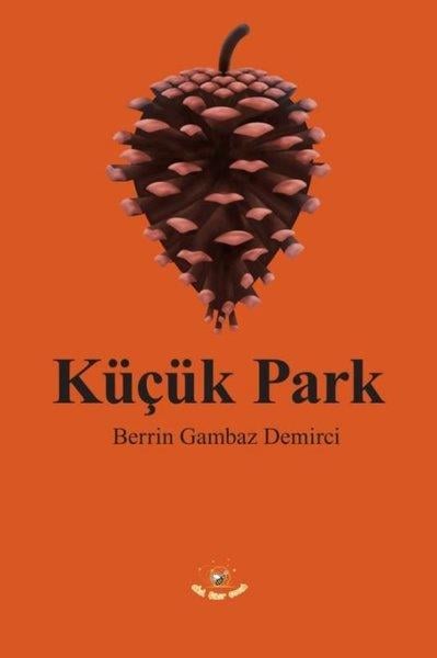 Berrin Gambaz DemirciÇocuk Gençlik RomanlarıKüçük Park
