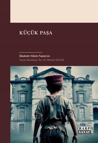 Ebubekir Hazim TepeyranTürk RomaniKüçük Paşa