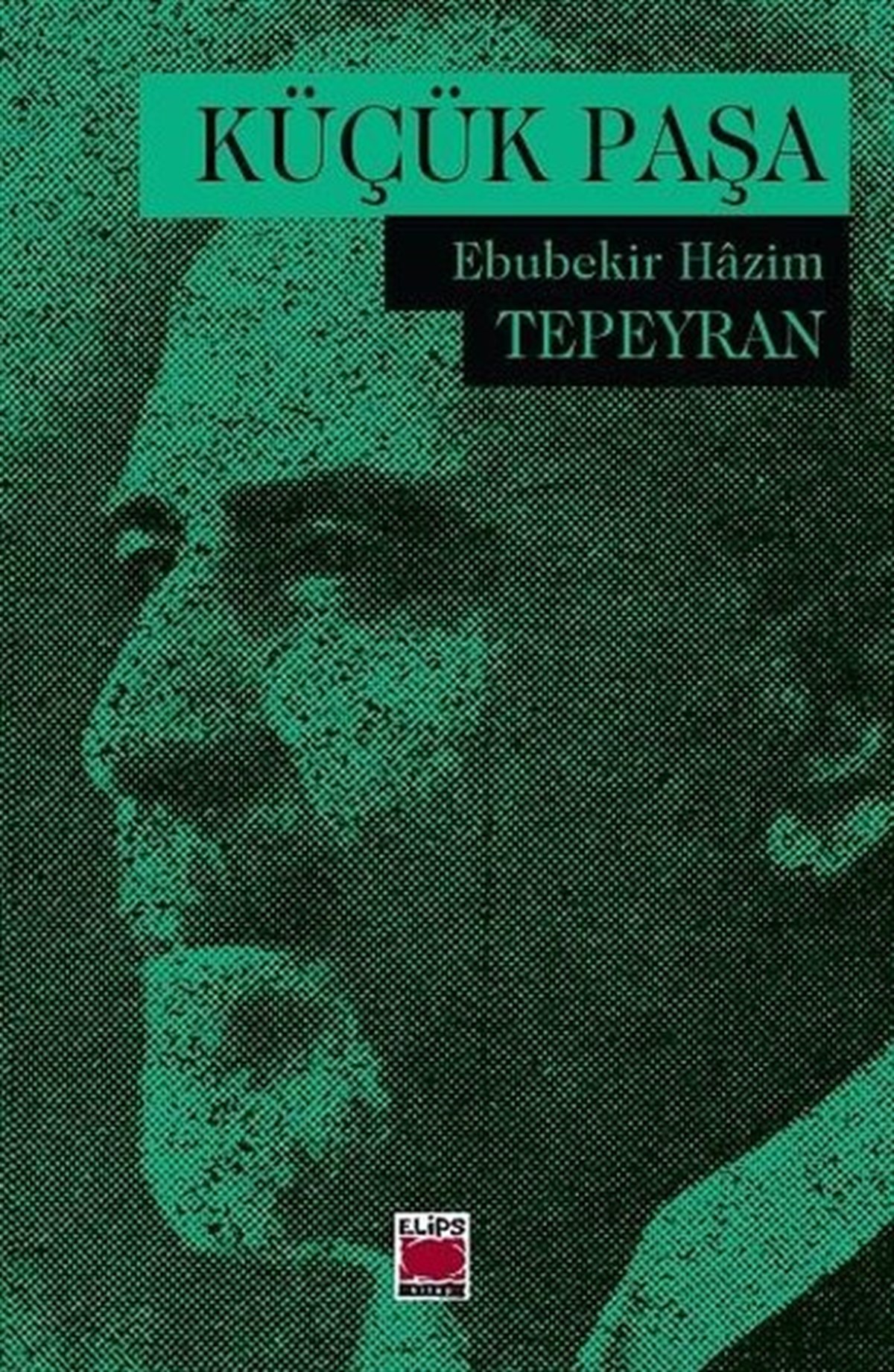 Ebubekir Hazim TepeyranTürkiye RomanKüçük Paşa