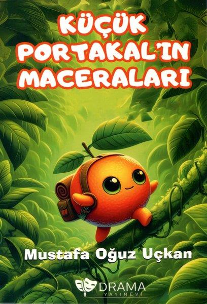 Mustafa Oğuz UçkanEgitim Etkinlik KitaplariKüçük Portakal'ın Maceraları