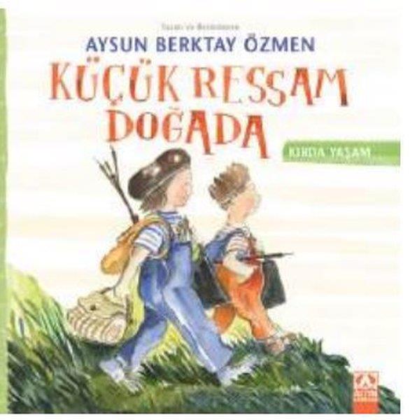 Aysun Berktay ÖzmenEgitim Etkinlik KitaplariKüçük Ressam Doğada - Kırda Yaşam