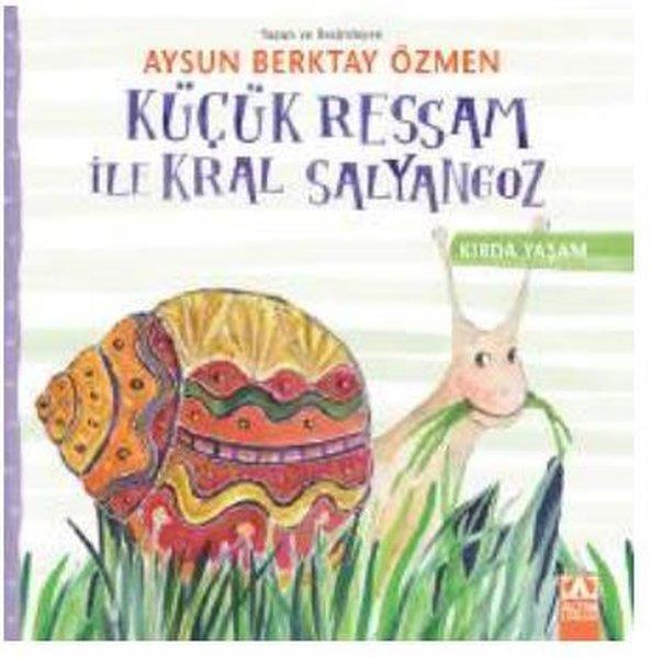 Aysun Berktay ÖzmenEgitim Etkinlik KitaplariKüçük Ressam İle Kral Salyangoz - Kırda Yaşam