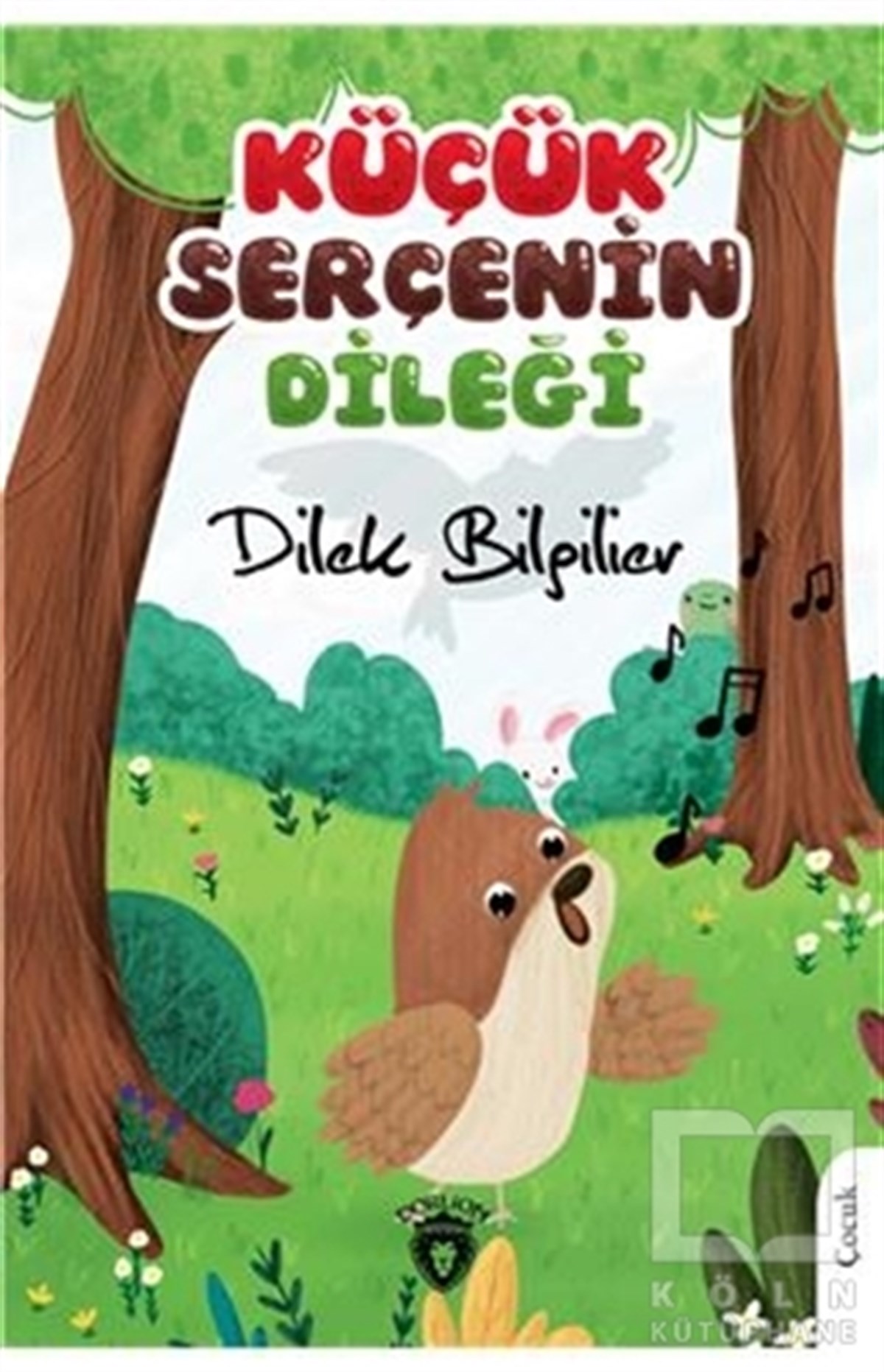 Dilek BilgilierÇocuk Hikaye KitaplarıKüçük Serçenin Dileği