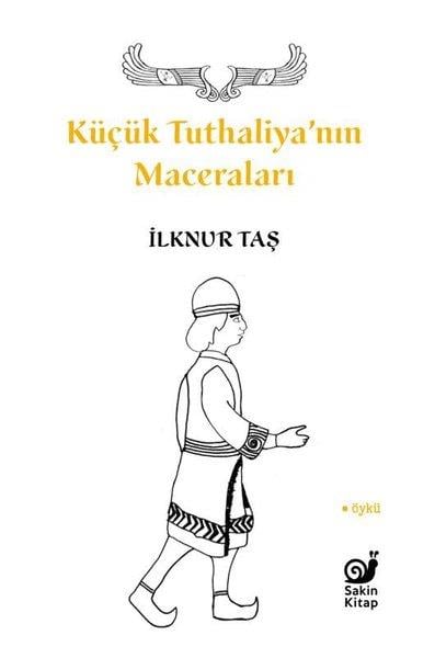 İlknur TaşGeschichten Küçük Tuthaliya'nın Maceraları