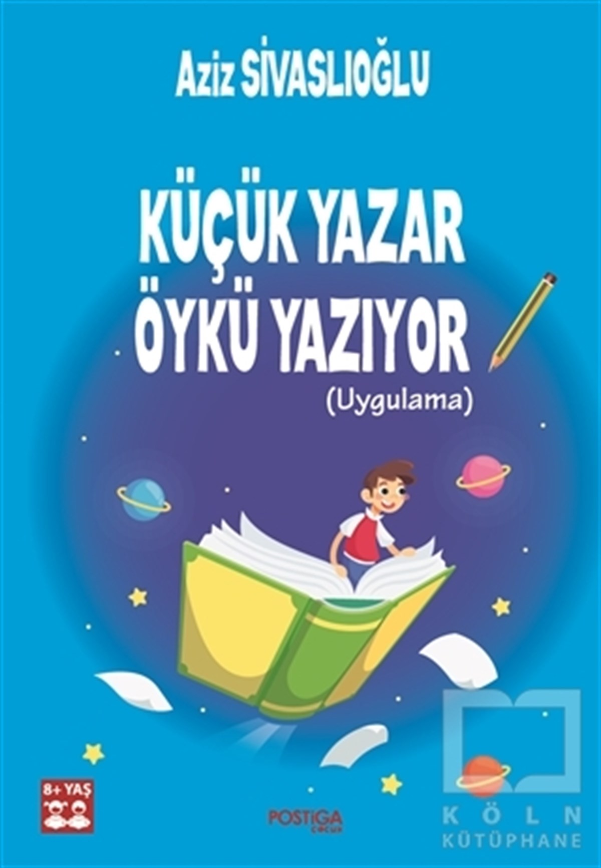 Aziz SivaslıoğluÇocuk RomanlarıKüçük Yazar Öykü Yazıyor (Uygulama)