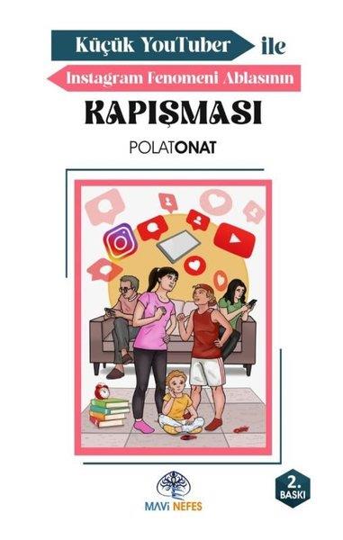 Polat OnatÇocuk Gençlik RomanlarıKüçük Youtuber İle İnstagram Fenomeni Ablasının Kapışması