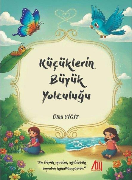 Ülkü YiğitEgitim Etkinlik KitaplariKüçüklerin Büyük Yolculuğu