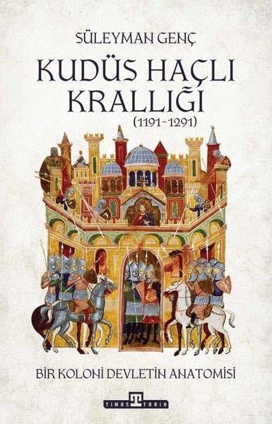 Süleyman GençDünya TarihiKudüs Haçlı Krallığı (1191 - 1291)