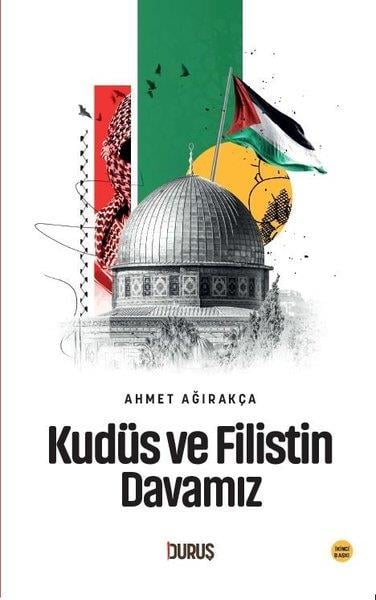 Ahmet AğırakçaIslamische BücherKudüs ve Filistin Davamız