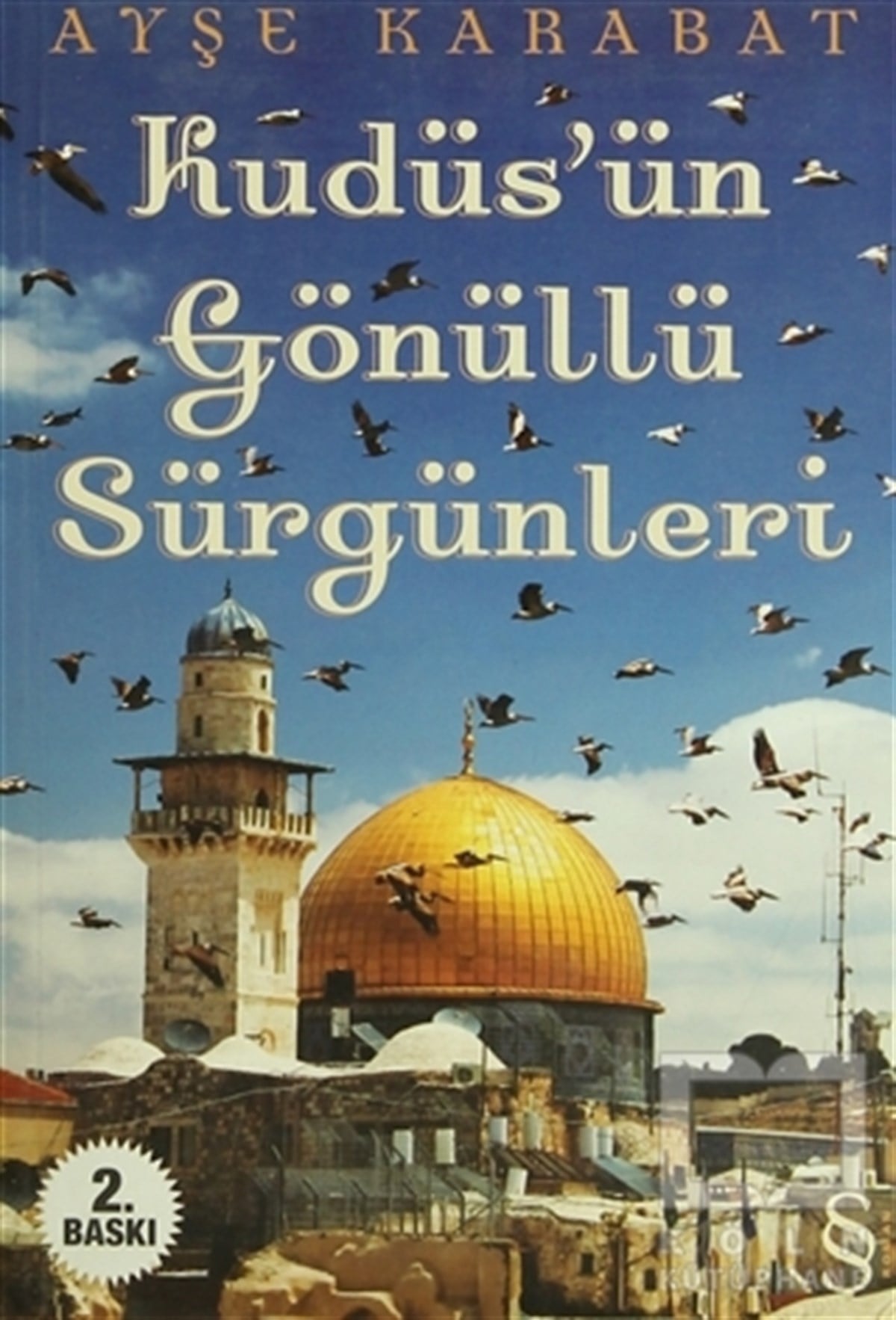 Ayşe KarabatPolitik KurguKudüs’ün Gönüllü Sürgünleri