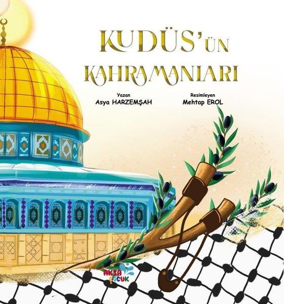 Asya HarzemşahIslami Çocuk KitaplariKudüs'ün Kahramanları