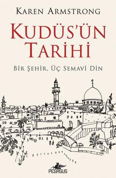 Karen ArmstrongDünya TarihiKudüs'ün Tarihi: Bir Şehir Üç Semavi Din