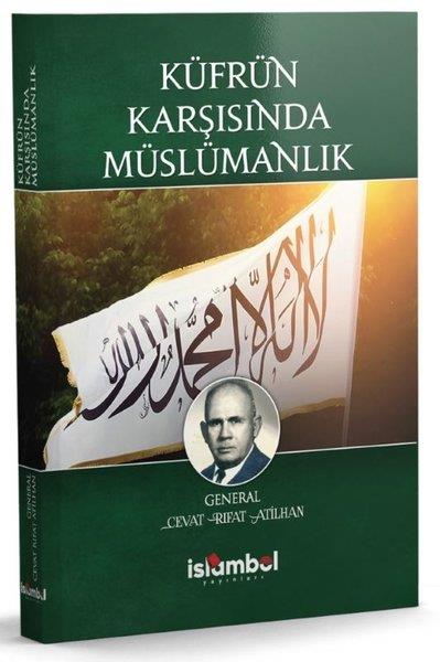 Cevat Rıfat Atilhanİslami KitaplarKüfrün Karşısında Müslümanlık