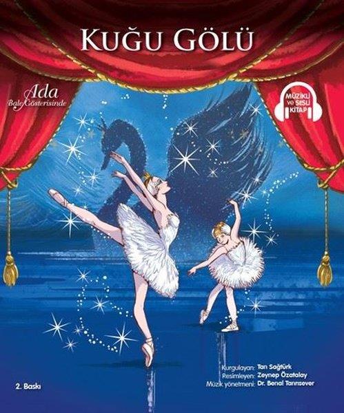 Tan SağtürkEgitim Etkinlik KitaplariKuğu Gölü - Ada Bale Gösterisinde - Müzikli ve Sesli Kitap